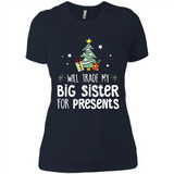 Will Trade My Big Sister For Presents Christmas - Ladies' Boyfriend T-Shirt