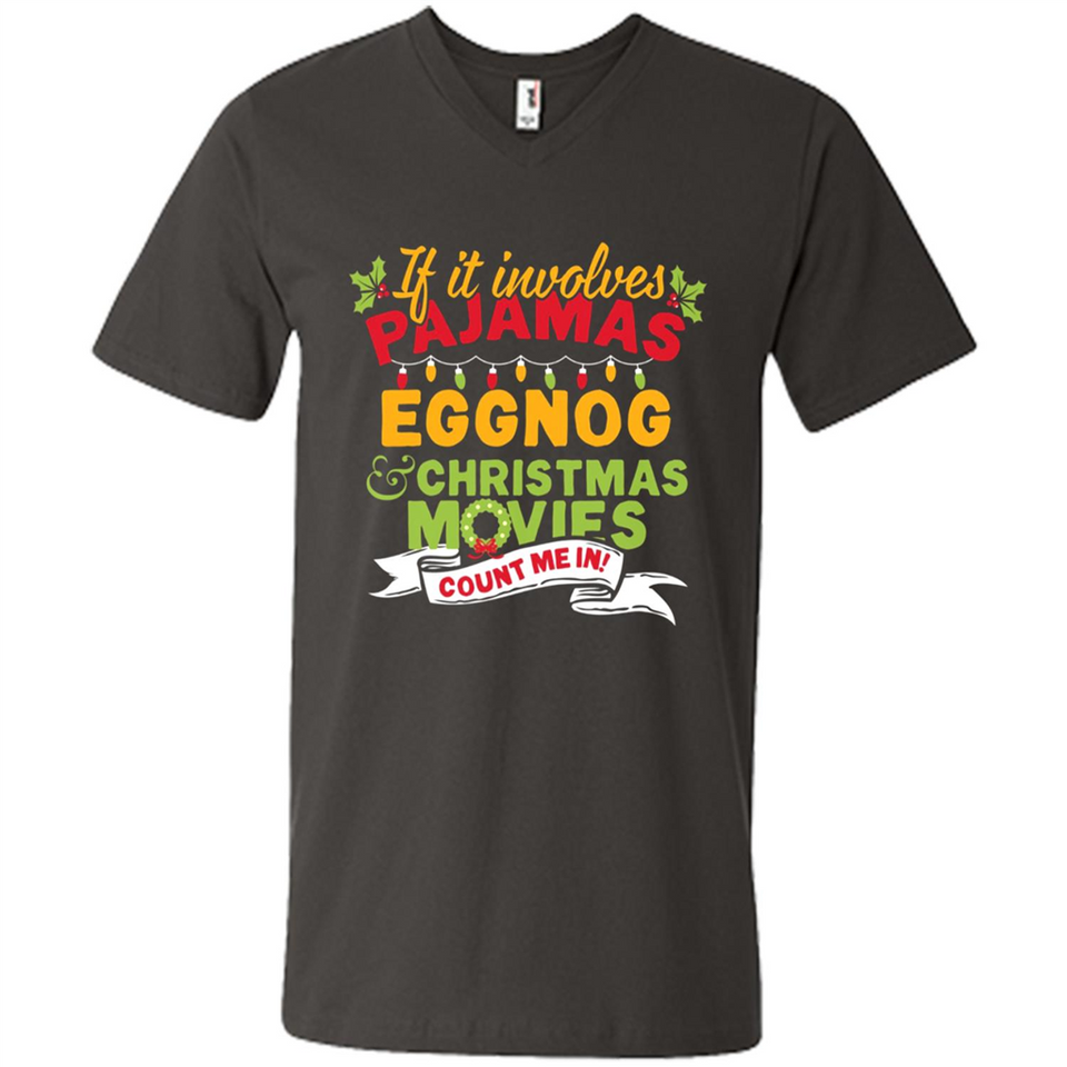 Pajamas, Eggnog and Christmas Movies Count Me In - Men's V-Neck