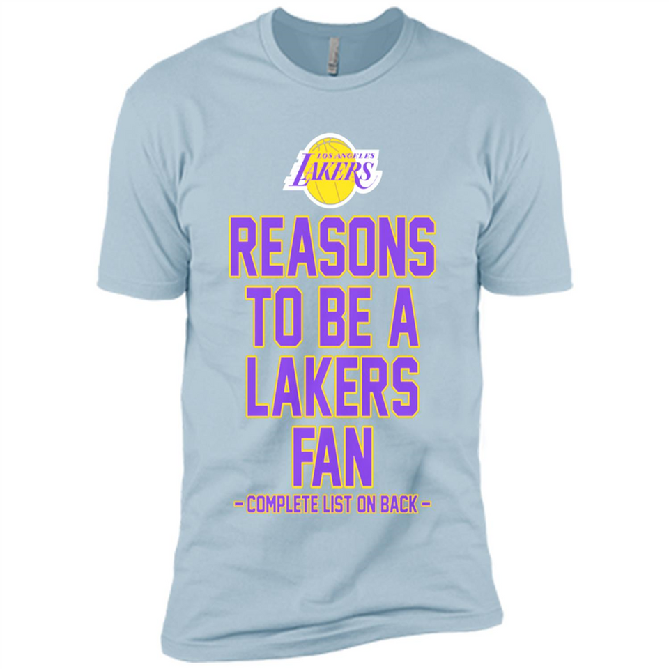 Reasons to be a Los Angeles Lakers Fan Complete List on Back - Premium Short Sleeve T-Shirt