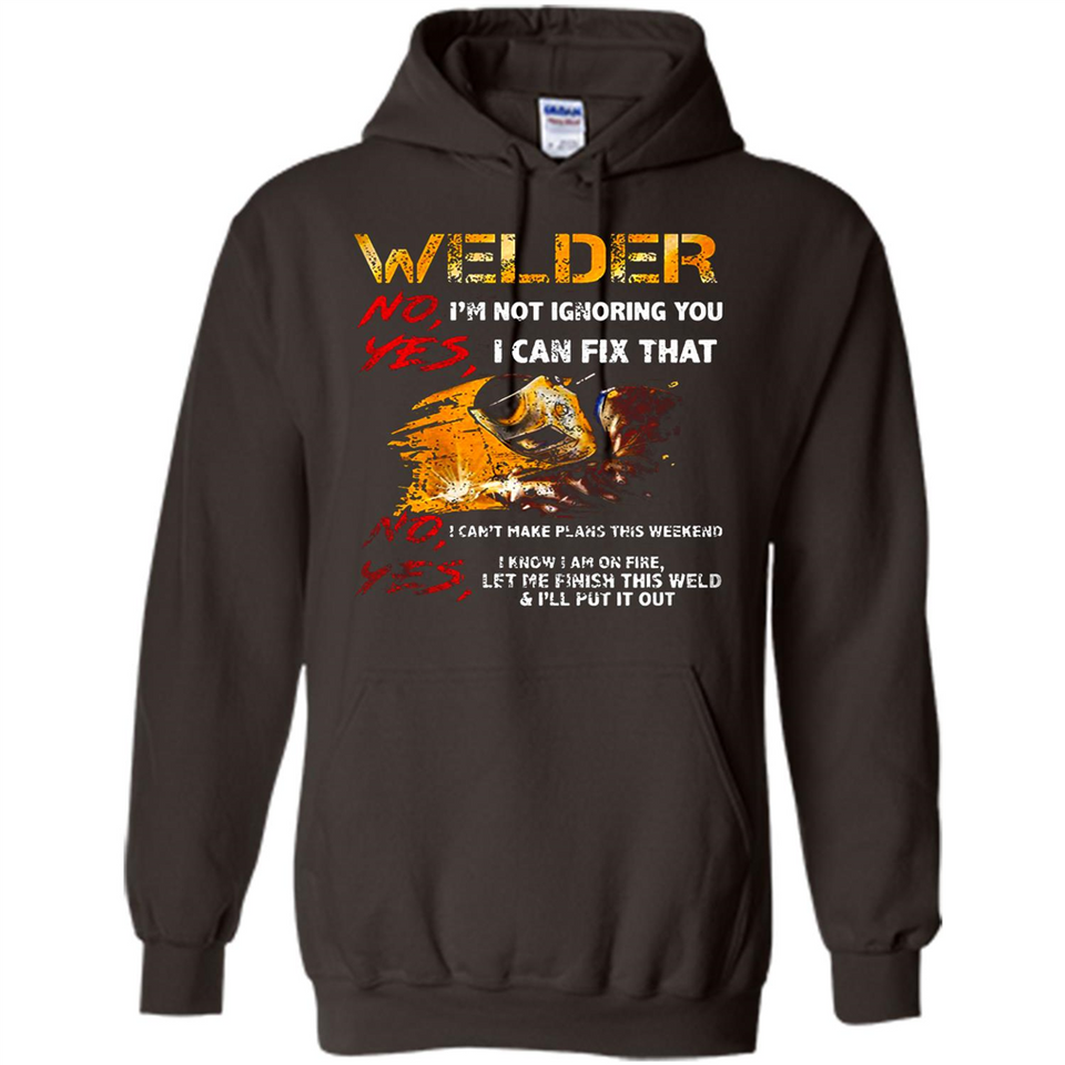 Know I'm on fire let me finish this weld shirt Sweatshirt - Hoodie