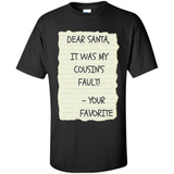 Dear Santa It Was My Cousin's Fault! Christmas - Shirt