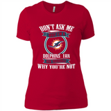 Don't Ask Me Why I'm A Miami Dolphins Fan Ask Yourself