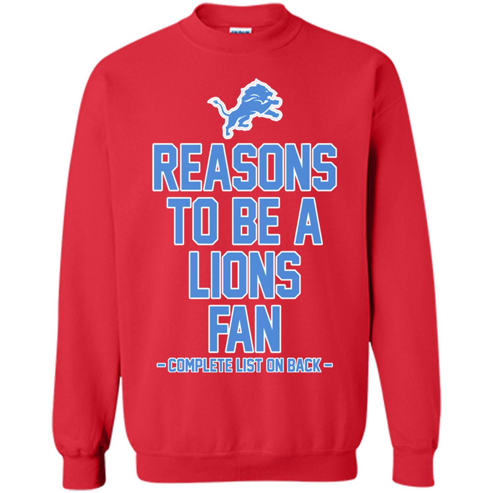 Reasons to be a Detroit Lions Fan Complete List on Back - Sweatshirt