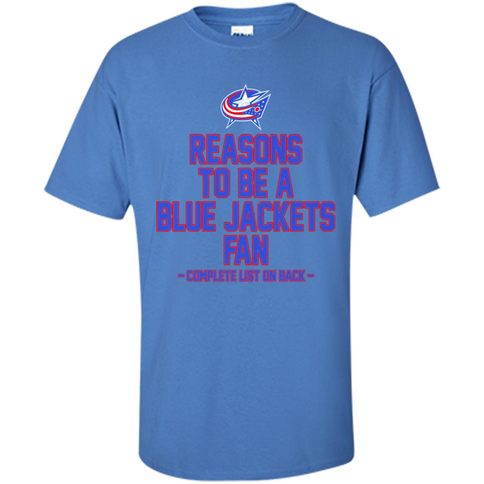 Reasons to be a Columbus Blue Jackets Fan Complete List on Back - Shirt