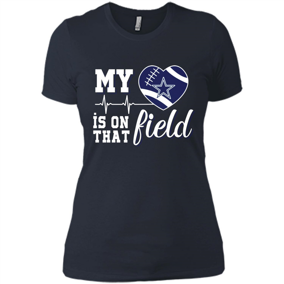 Dallas Cowboys Football My Heart is on that Field - Ladies' Boyfriend T-Shirt
