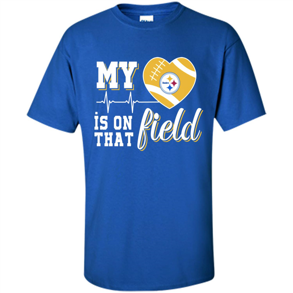 Pittsburgh Steelers Football My Heart is on that Field - Shirt