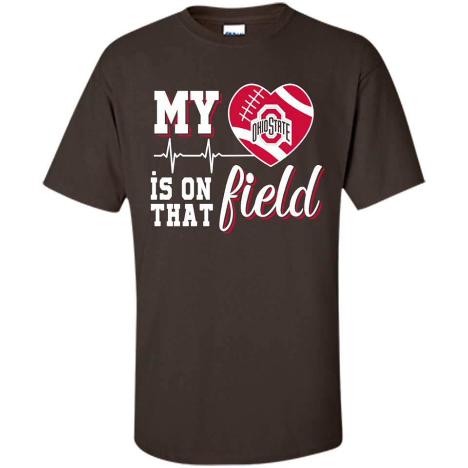 Ohio State Buckeyes Football My Heart is on that Field - Shirt