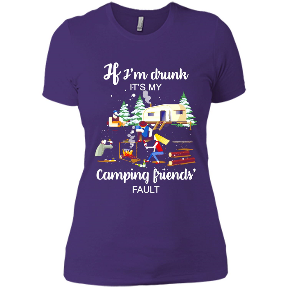 If I'm drunk It's my camping friends fault