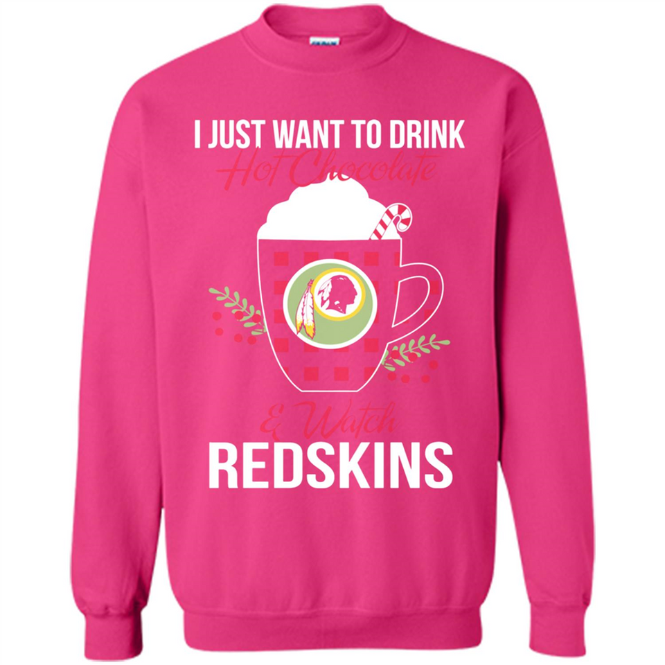 I Just Want To Drink Hot Chocolate & Watch Washington Redskins Ugly Christmas Sweater PINGPONG