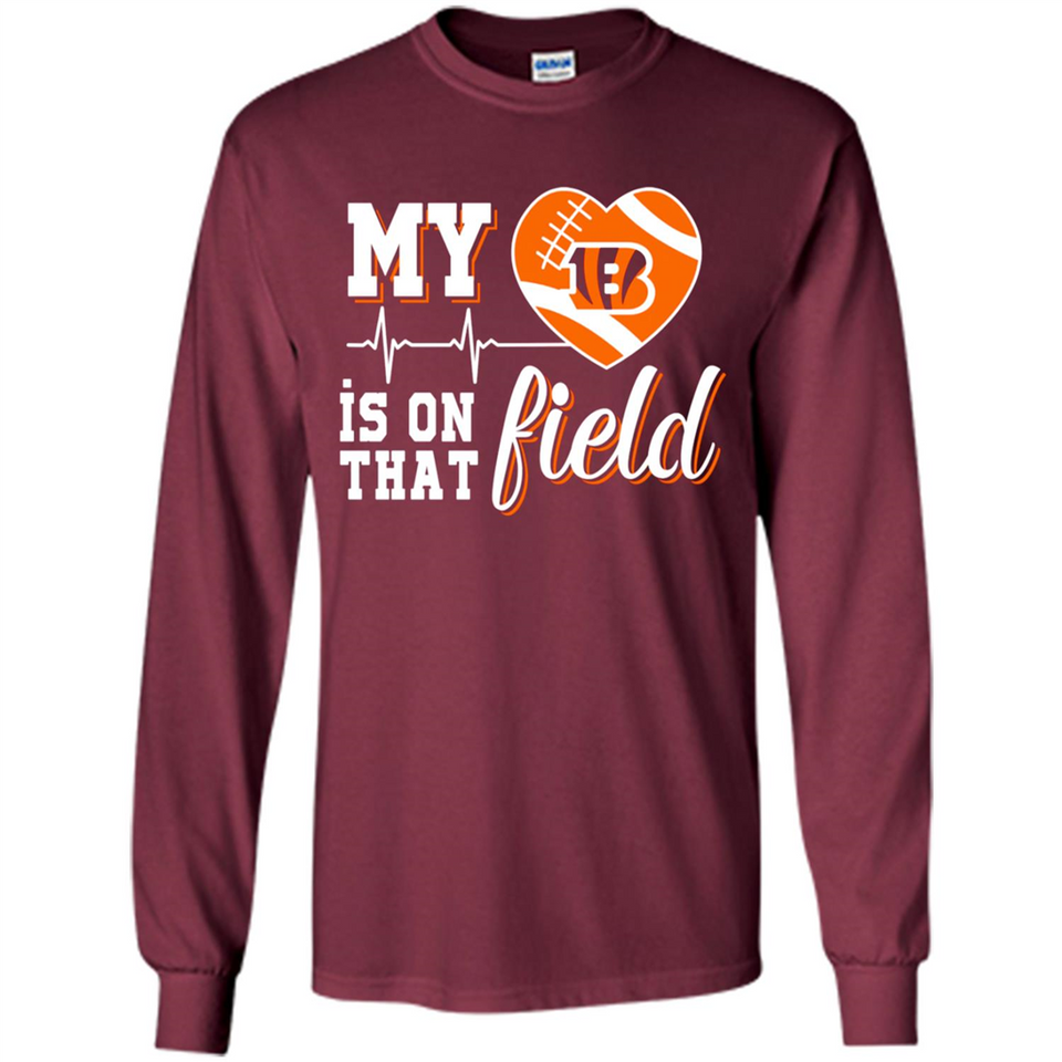 Cincinnati Bengals Football My Heart is on that Field - Long Sleeve T-Shirt