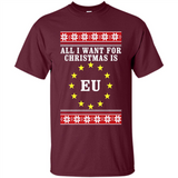 All I want for Christmas is EU ugly - Shirt