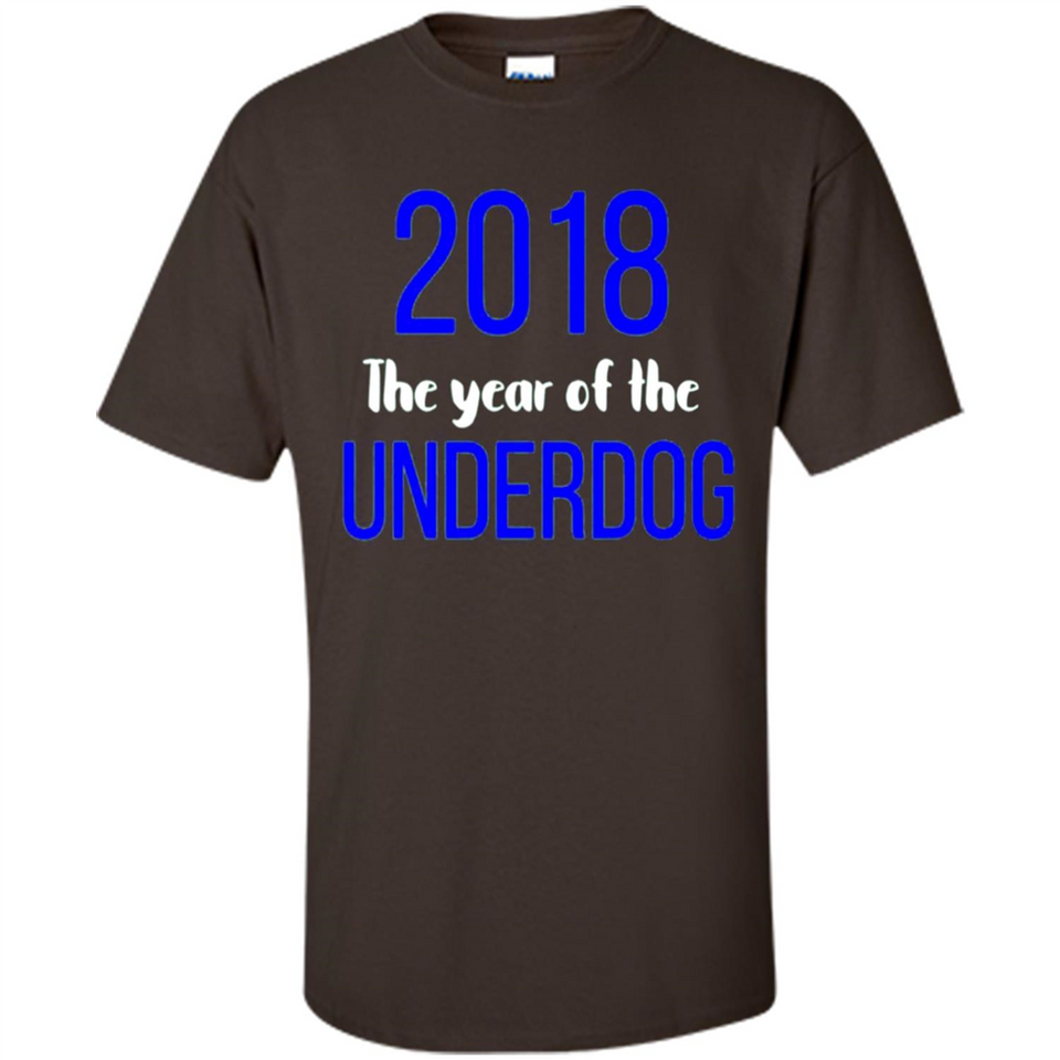 2018 The Year of the underdog tee - Shirt