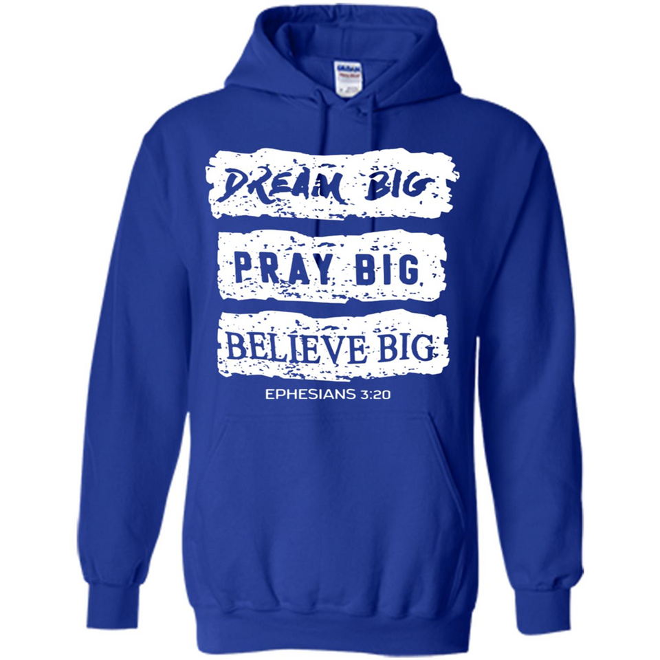 DREAM BIG PRAY BIG BELIEVE BIG EPHESIANS 3 20