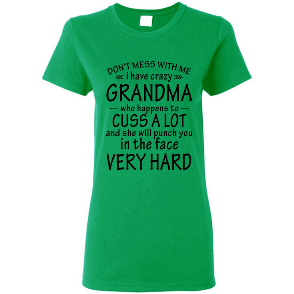Don't Mess With Me My Grandma Is Crazy And She Will Punch You - Ladies Short-Sleeve