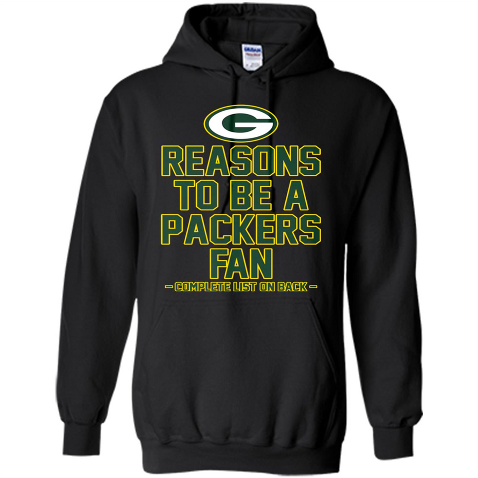 Reasons to be a Green Bay Packers Fan Complete List on Back - Hoodie