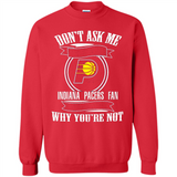 Don't Ask Me Why I'm A Indiana Pacers Fan Ask Yourself