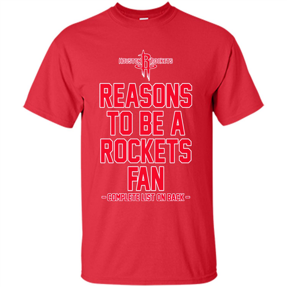 Reasons to be a Houston Rockets Fan Complete List on Back - Shirt