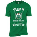 Don't Ask Me Why I'm A Edmonton Oilers Fan Ask Yourself