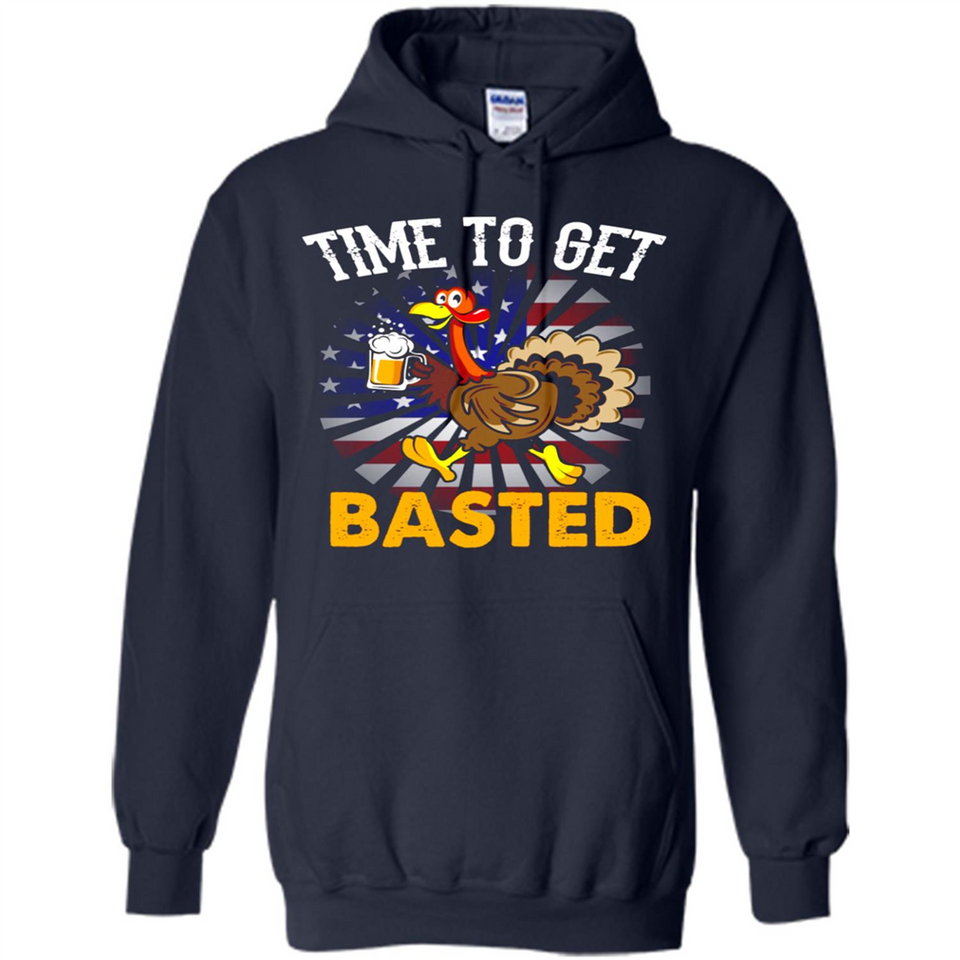 Time To Get Basted Funny Turkey Beer Thanksgiving - Hoodie