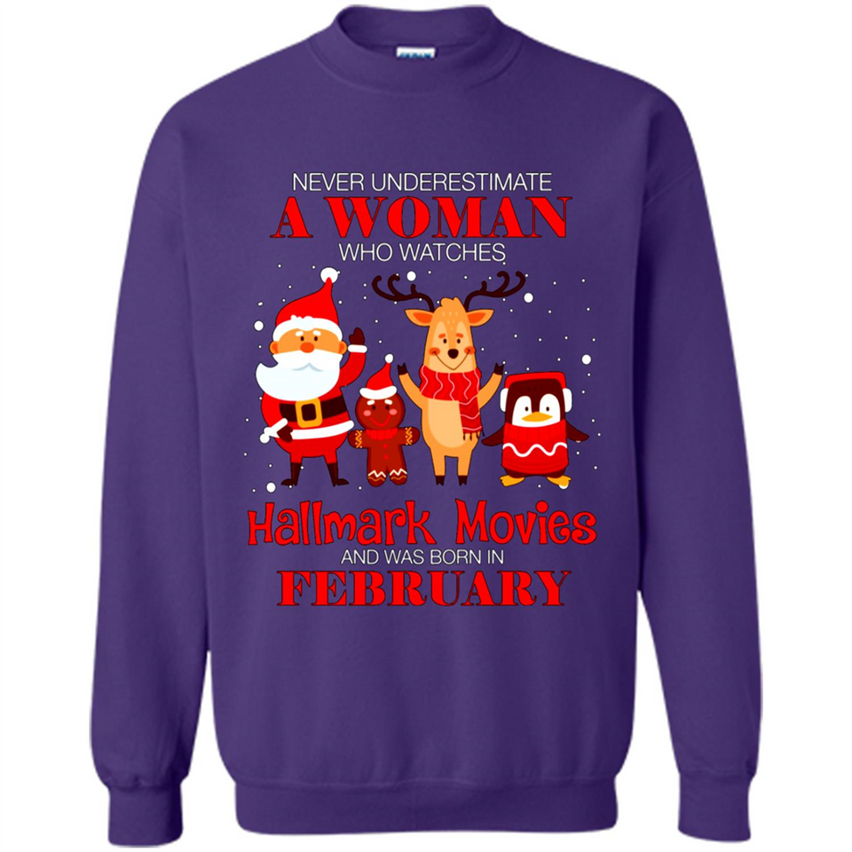Never Underestimate A February Woman Watches Hallmark Movies Sweatshirt PINGPONG