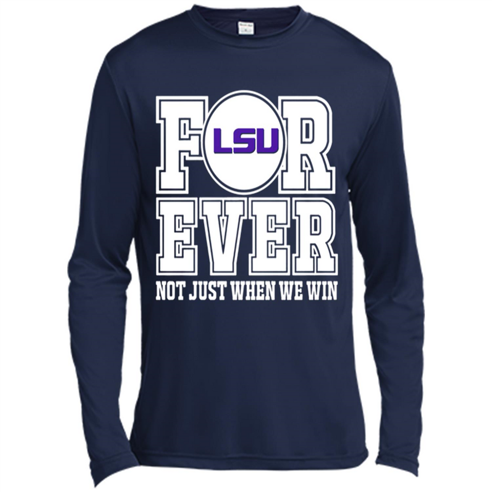 LSU Tigers Forever For ever not just when we win - Canvas Long Sleeve T-Shirt