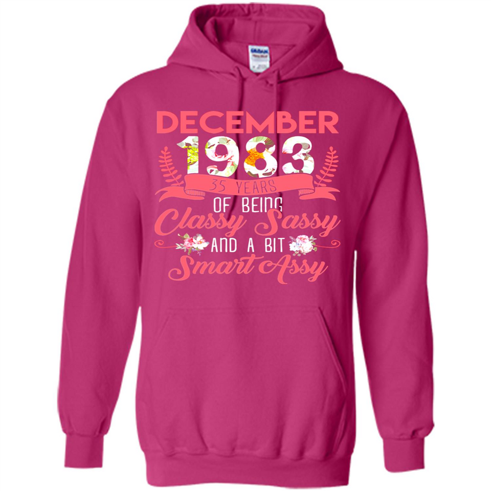 December 1983 35 Years Of Being Classy Sassy - Hoodie