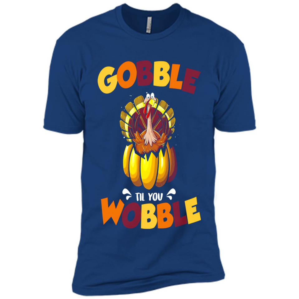 Gobble Til You Wobble Funny Thanksgiving Day Turkey