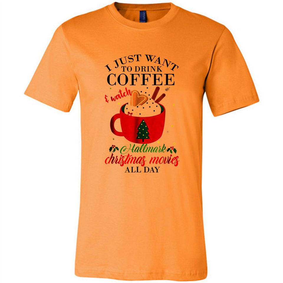 I Just Want To Drink Coffee And Watch Hallmark Christmas Movies All Day MERCHCUTE - Canvas Unisex T-Shirt