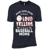 God Said let There Be Loud Yelling So He Made Baseball Moms - Premium Short Sleeve T-Shirt