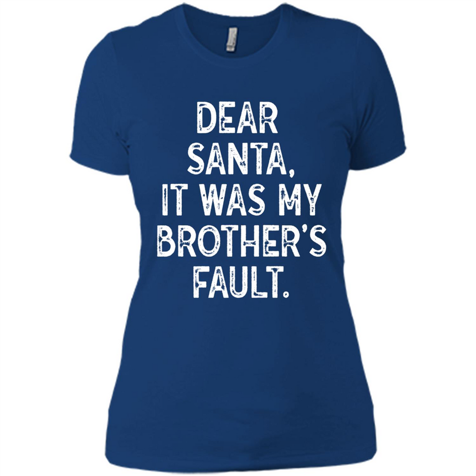 Christmas Shirt - Dear Santa It Was My Brother's Fault - Ladies' Boyfriend T-Shirt