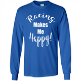 Racing Makes Me Happy! - Drag Racing Classic Fit