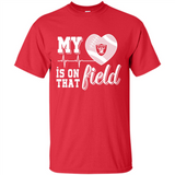Oakland Raiders Football My Heart is on that Field - Shirt