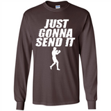 Just Gonna Send It Boxing Boxer Fighter Kick Fighting - Long Sleeve T-Shirt