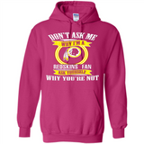 Don't Ask Me Why I'm A Washington Redskins Fan Ask Yourself