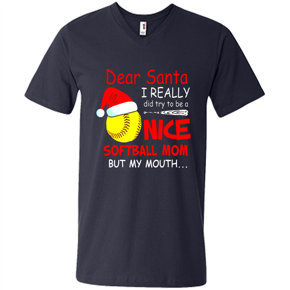 Dear Santa I Really Did Try To Be A Nice Softball Mom T-Shirt - Men's V-Neck