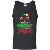 Drink Up Grinches It_s Fucking Christmas Funny Sweatshirt - Tank Top