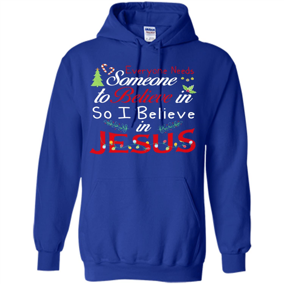 Everyone Need Someone To Believe in So Believe In Jesus Christmas
