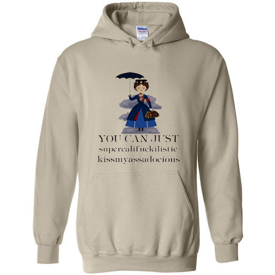 Mary Poppins Clipart You Can Just Supercalifuckilistic Kissmyassadocious MERCHCUTE - Hoodie