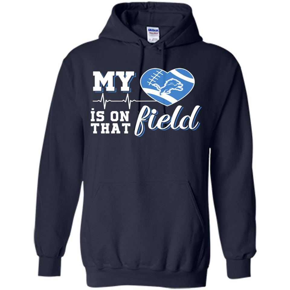 Detroit Lions Football My Heart is on that Field - Hoodie