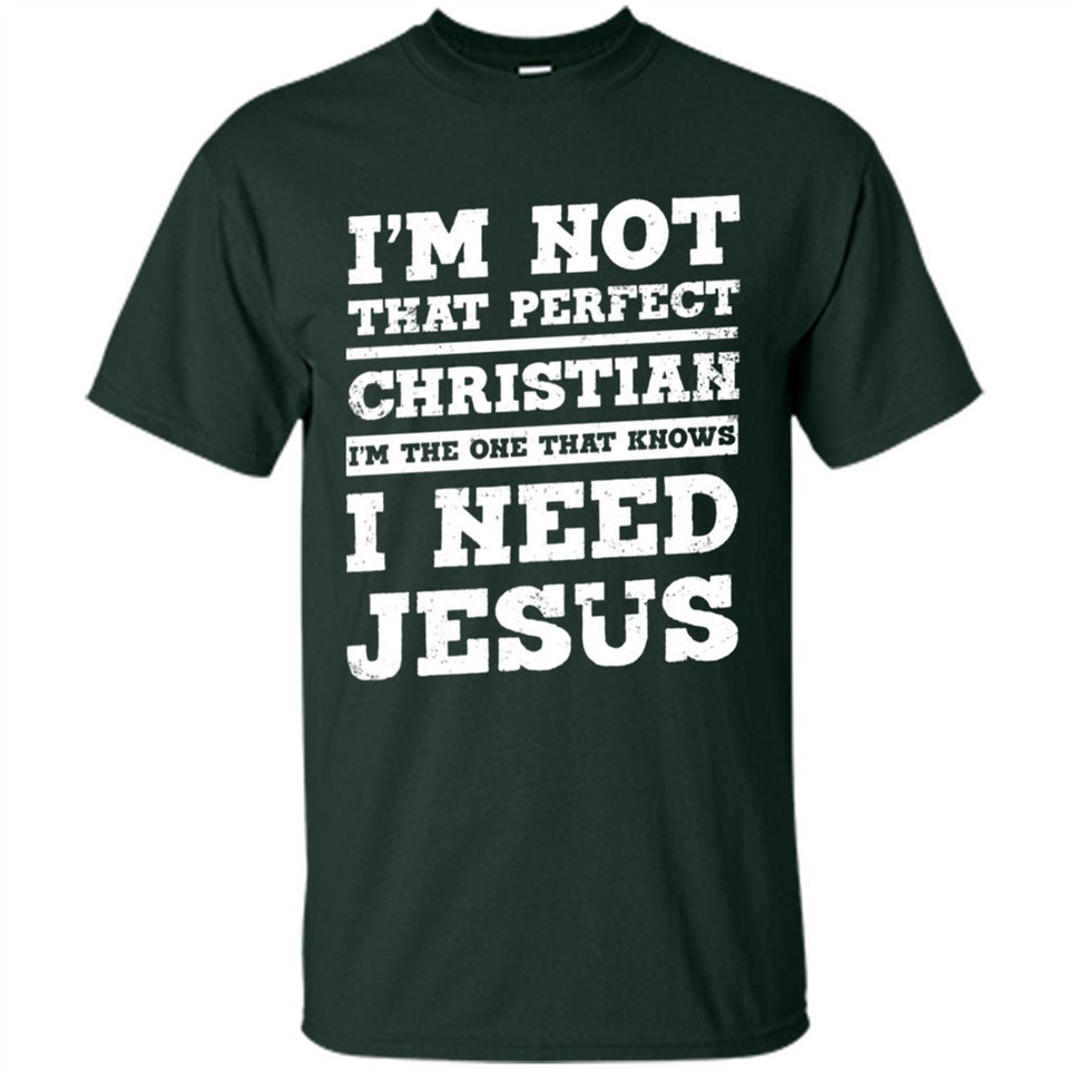 I'm The One That Known I Need Jesus - Shirt