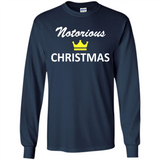 Notorious Christmas - Funny Ls - Long Sleeve T-Shirt