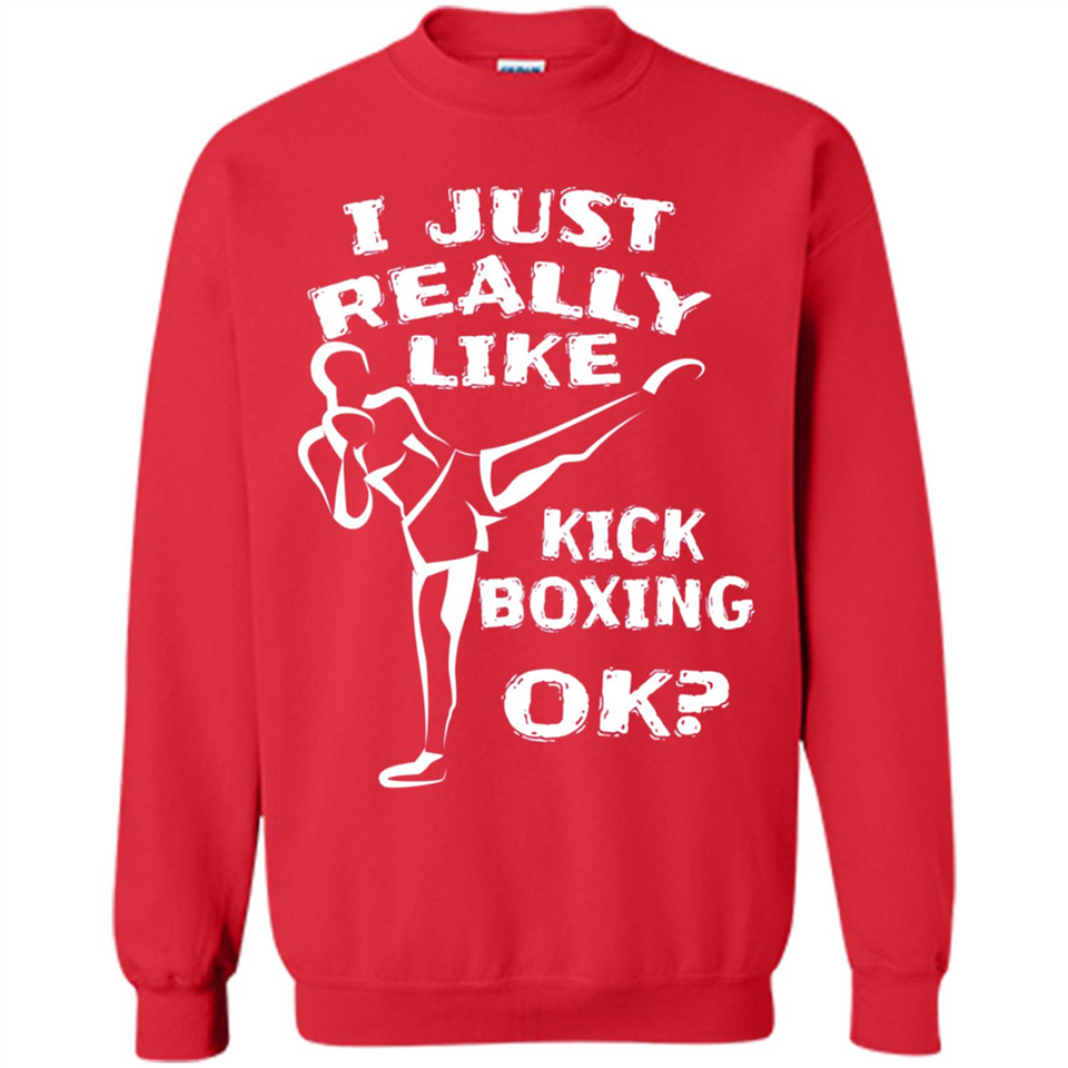 Kick Boxing Shirt Kick Boxer Boxing Workout - Sweatshirt
