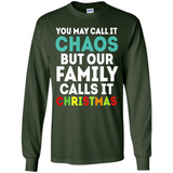 Chaos Family Calls It Christmas - Long Sleeve T-Shirt