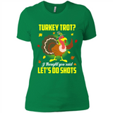 Turkey Thanksgiving I Thought You Said Let's Do Shots