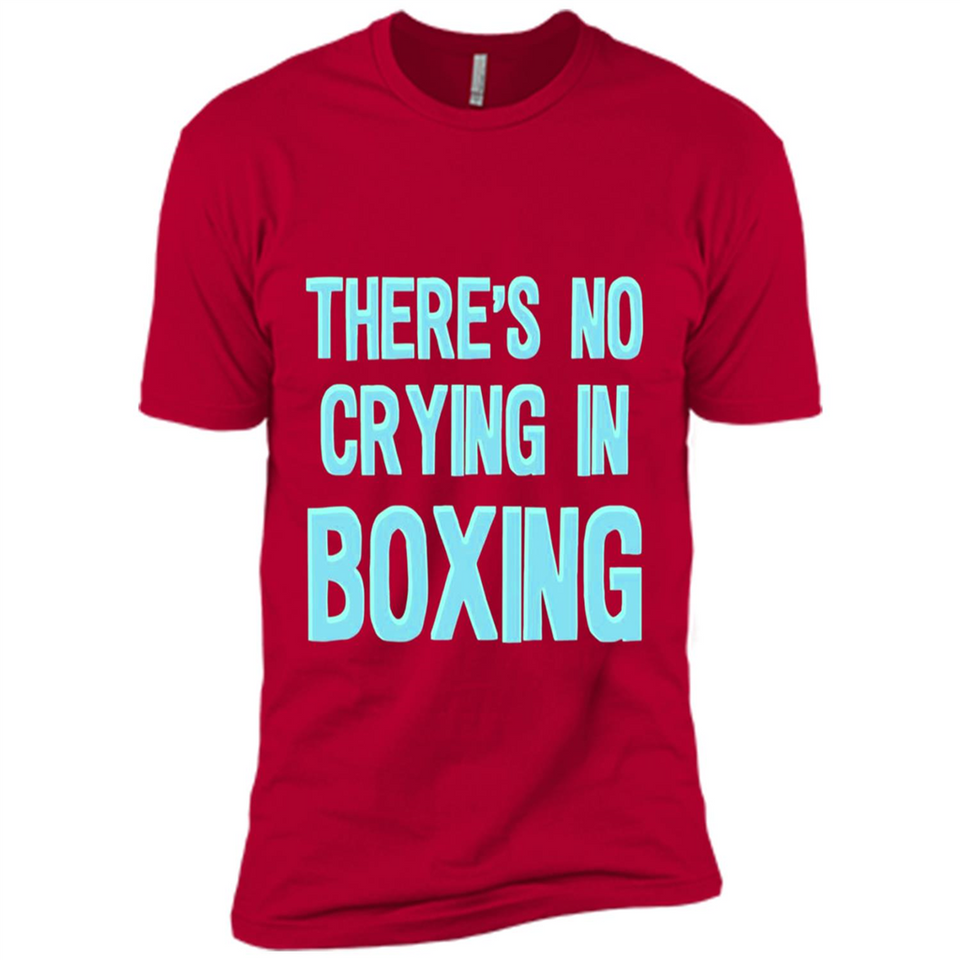 There's no crying in boxing - Premium Short Sleeve T-Shirt