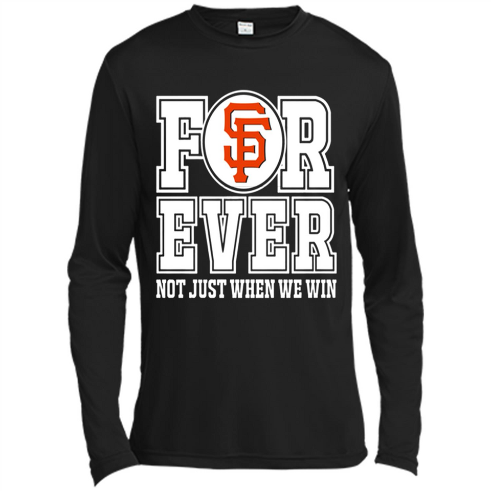 San Francisco Giants Forever For ever not just when we win - Canvas Long Sleeve T-Shirt