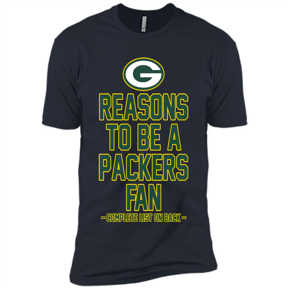 Reasons to be a Green Bay Packers Fan Complete List on Back - Premium Short Sleeve T-Shirt
