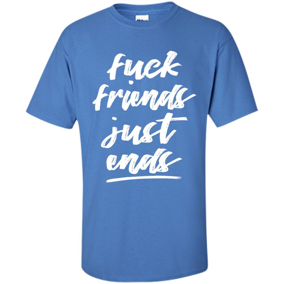 Fuck Friends Just Ends