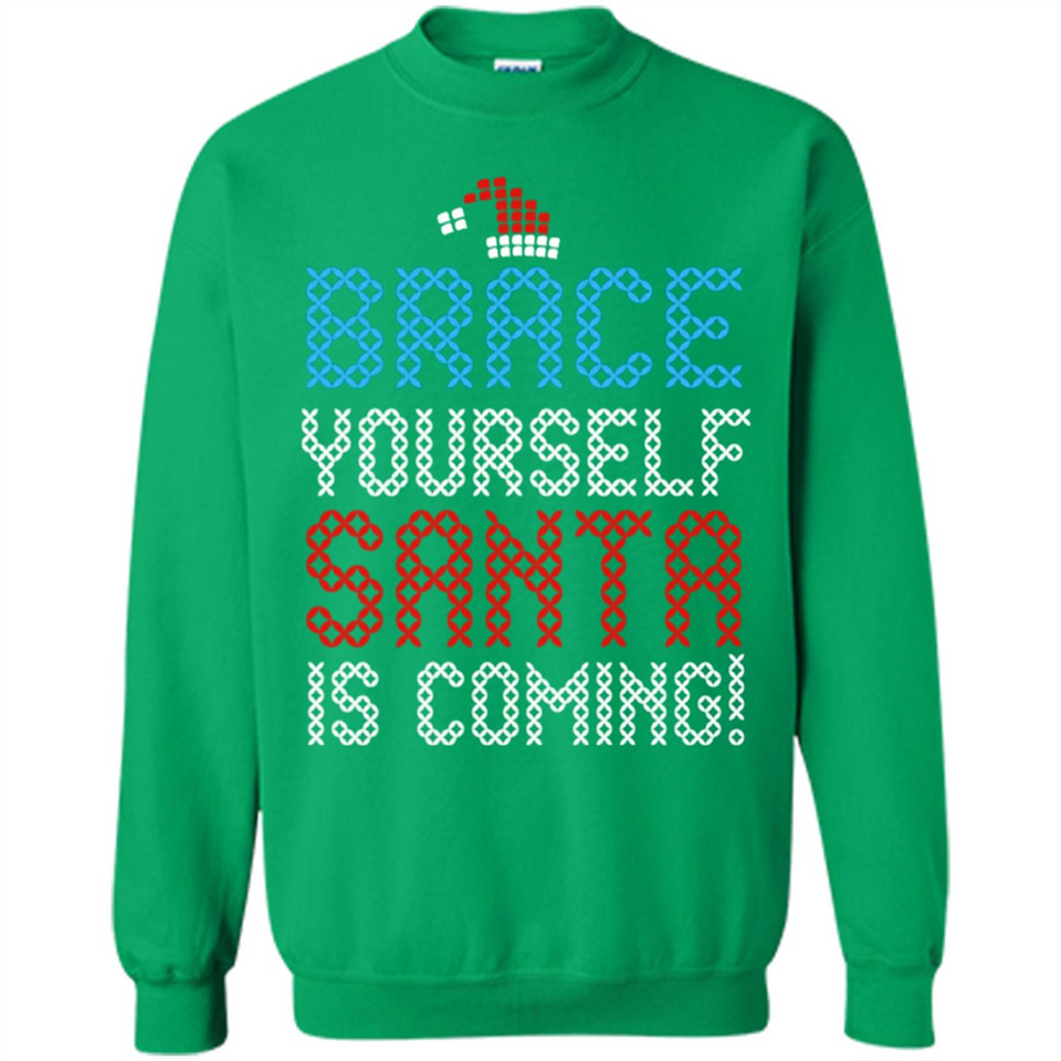 Brace Yourself Santa is coming Christmas - Sweatshirt