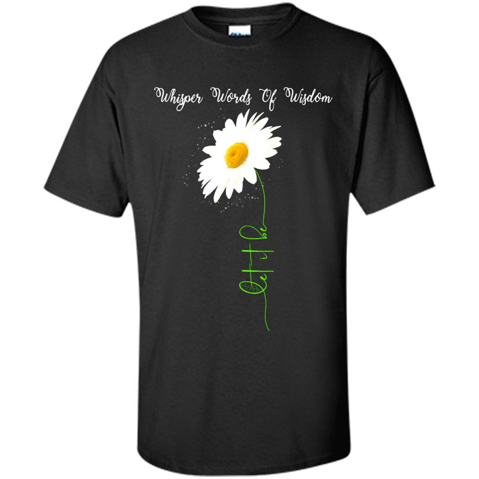 Whisper Funny Let It Daisy Flower Words Of Be